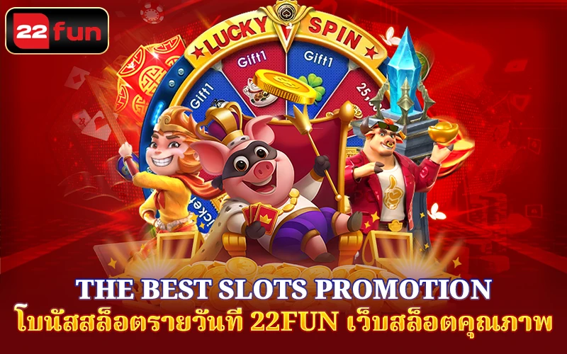 The BEST Slots Promotion 22FUN